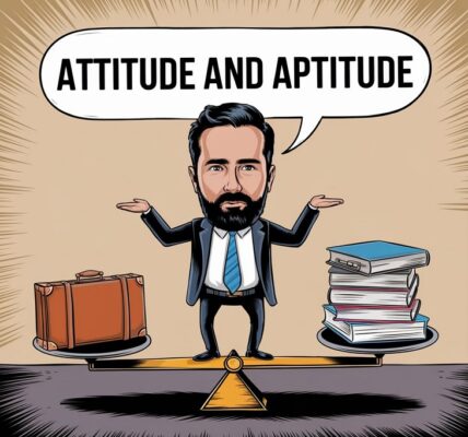 ''Attitude and Aptitude